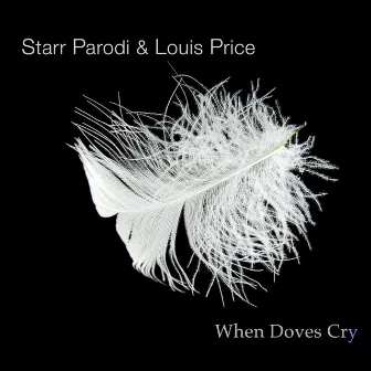 When Doves Cry by Starr Parodi