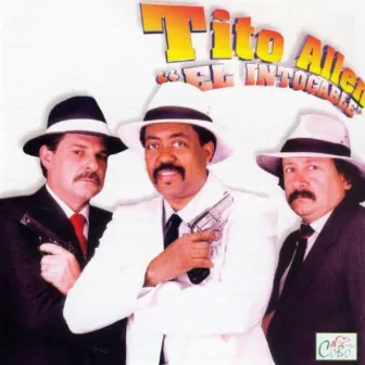 El Intocable by Tito Allen