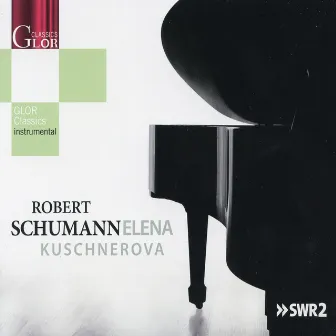 Schumann: Klavierwerke by Elena Kuschnerova