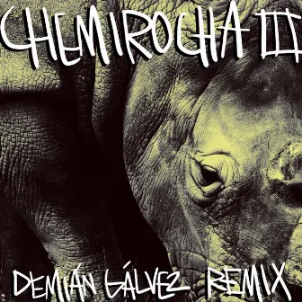 Chemirocha III (Remix) by Demián Gálvez