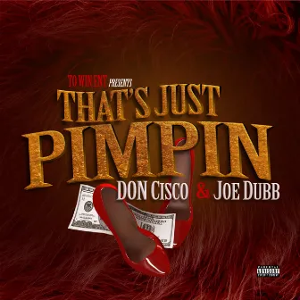 That's Just Pimpin' by Don Cisco