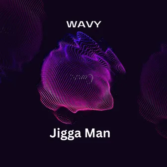 Wavy by Jigga Man