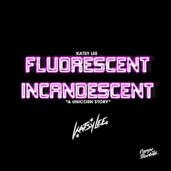 Fluorescent Incandescent by Katsy Lee