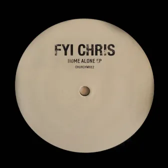 Home Alone - EP by FYI Chris