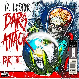 Bars Attack, Pt. 3 by D. Lector