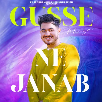 Gusse Ne Janab by Mirza