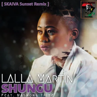 Shungu (Skaiva Sunset Remix) by Lalla Martin