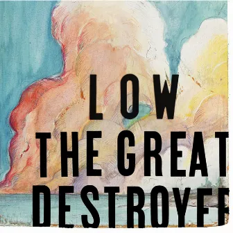 The Great Destroyer by Low