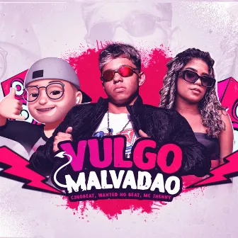 Vulgo Malvadão by WANTED no Beat