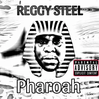 Pharoah by Reggy Steel