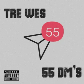 55 DM'S by Tré Wes