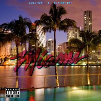 Miami by Fly Boy Pat