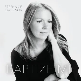 Baptize Me by Stephanie Israelson