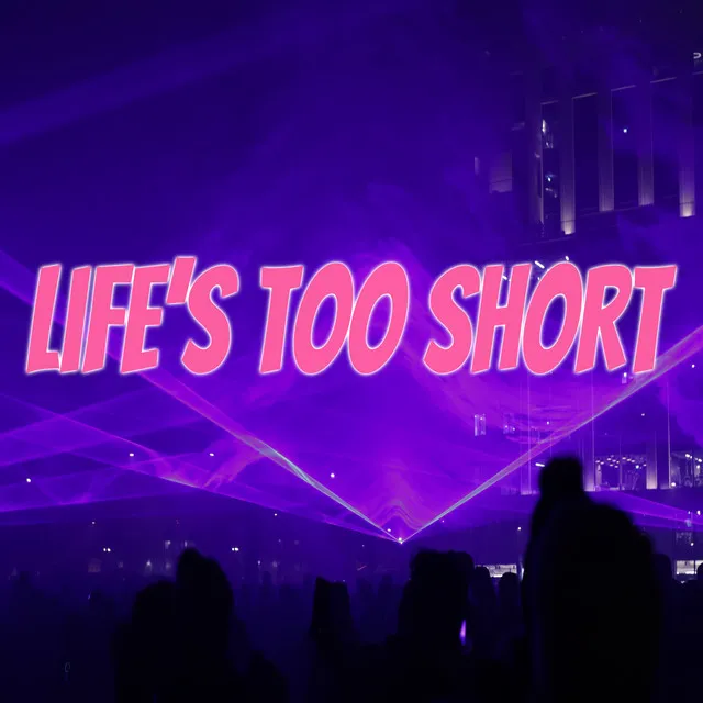 Life's Too Short - Mellow Mix