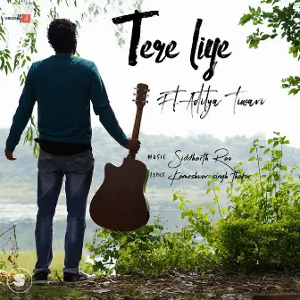 Tere Liye by Aditya Tiwari