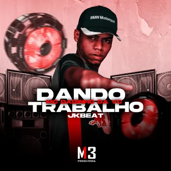 Dando Trabalho by MC Dadinho da VC