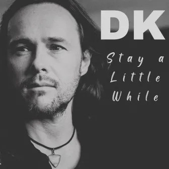 Stay A Little While by D. K.