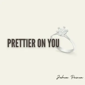 Prettier On You by Joshua Pascua