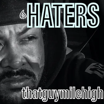 Haters by Thatguymilehigh