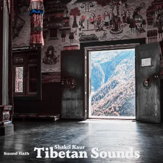 Tibetan Sounds by Shakti Kaur