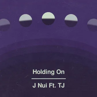 Holding On by J Nui