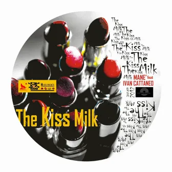 The Kiss Milk (feat. Ivan Cattaneo) by Mané