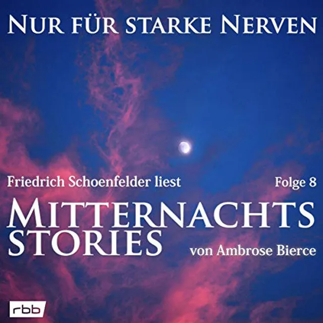 Mitternachtsstories von Ambrose Bierce [Nur für starke Nerven, Folge 8 (ungekürzt)]