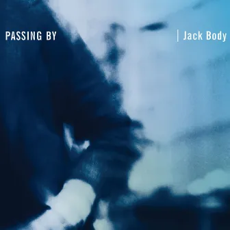 Passing By by Jack Body