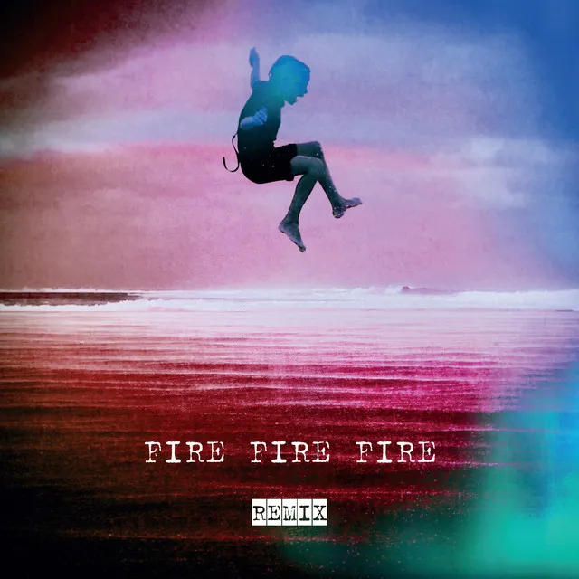 Fire Fire Fire - PARX Remix