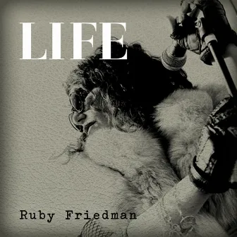 Life by Ruby Friedman