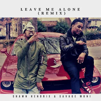 Leave Me Alone (Remix) by Shawn Hendrix