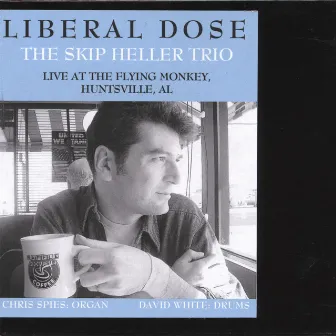 Liberal Dose by Skip Heller