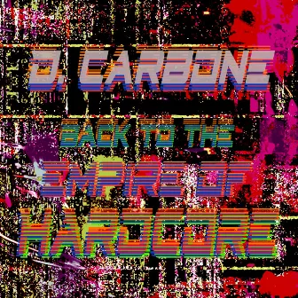 Back To The Empire Of Hardcore by D. Carbone