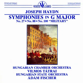 Haydn: Symphonies in G Major, Nos. 27, 88, 100, 