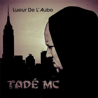 Lueur de l'aube by Tadé MC