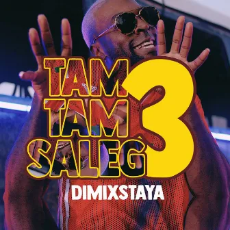 Tam tam saleg 3 by Dimix Staya