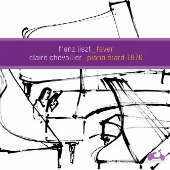 Liszt: Fever by Claire Chevallier