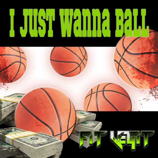 I Just Wanna Ball