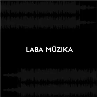 Laba Mūzika by Bruolāns