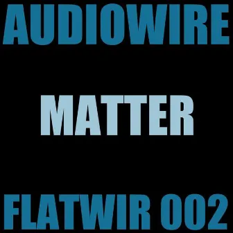 Matter by Audiowire