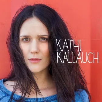 Kathi Kallauch by Kathi Kallauch