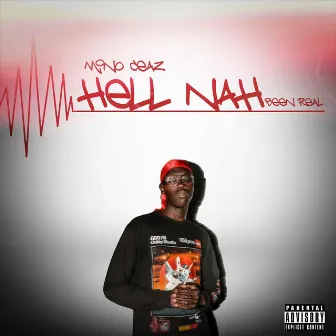 Hell Nah, Been Real by Mino Ceaz