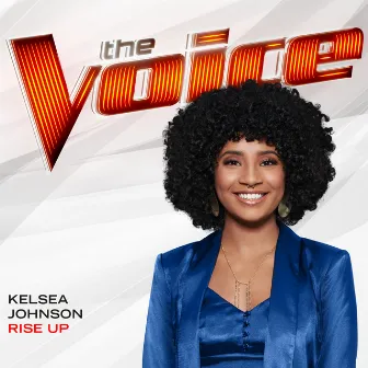 Rise Up (The Voice Performance) by Kelsea Johnson