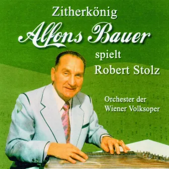 Alfons Bauer spielt Robert Stolz by Alfons Bauer