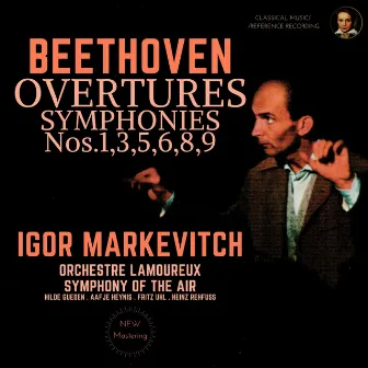 Beethoven by Igor Markevitch: Overtures, Symphonies Nos. 1,3,5,6,8,9 by Orchestre Lamoureux