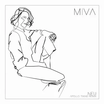 Neu (Apollo Twins Remix) by Miva