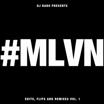 #MLVN: Edits, Flips, and Remixes, Vol. 1 by DJ Babu