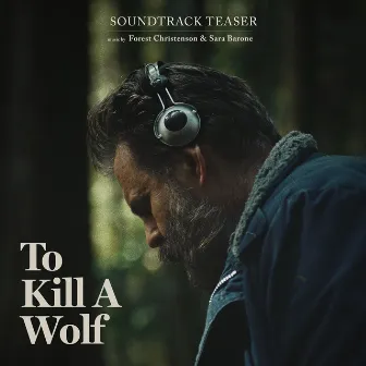 To Kill a Wolf (Soundtrack Teaser) by Sara Barone