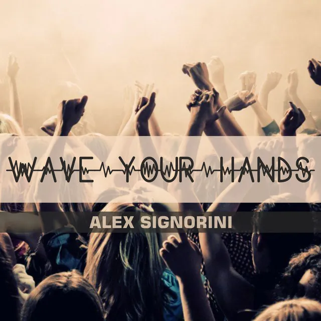 Wave Your Hands - Radio Edit