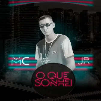 O Que Sonhei by MC JR STZ